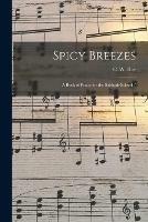 Spicy Breezes: a Book of Praise for the Sabbath-school /