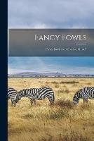 Fancy Fowls; v.11: no.1-v.11: no.7