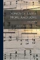 Songs of Faith, Hope, and Love: for Sunday Schools and Devotional Meetings