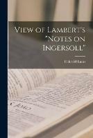 View of Lambert's Notes on Ingersoll