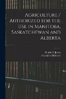 Agriculture / Authorized for the Use in Manitoba, Saskatchewan and Alberta