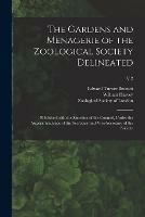 The Gardens and Menagerie of the Zoological Society Delineated: Published With the Sanction of the Council, Under the Superintendence of the Secretary and Vice-secretary of the Society; v 2