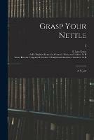 Grasp Your Nettle: a Novel; 2