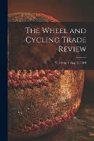 The Wheel and Cycling Trade Review; v. 3 Mar. 1-Aug. 22 1889