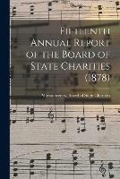 Fifteenth Annual Report of the Board of State Charities (1878)