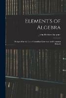 Element's of Algebra: Designed for the Use of Canadian Grammar and Common Schools