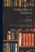 Diplodocus (Marsh): Its Osteology, Taxonomy, and Probable Habits, With a Restoration of the Skeleton; vol. 1 no. 1