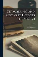 Stammering and Cognate Defects of Speech; v.1