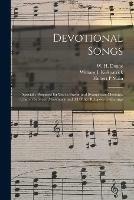 Devotional Songs: Specially Prepared for Use in Prayer and Evangelistic Meetings, Church Services, Missionary and All Other Religious Gatherings