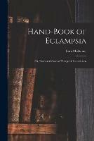 Hand-book of Eclampsia: or, Notes and Cases of Puerperal Convulsions