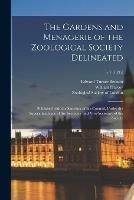 The Gardens and Menagerie of the Zoological Society Delineated: Published With the Sanction of the Council, Under the Superintendence of the Secretary and Vice-secretary of the Society; v.1 (1835)