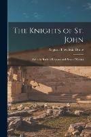 The Knights of St. John: With the Battle of Lepanto and Siege of Vienna