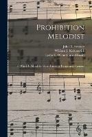 Prohibition Melodist: to Which is Added the Water Fairies (a Temperance Cantata)