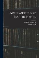 Arithmetic for Junior Pupils