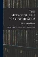 The Metropolitan Second Reader: Carefully Arranged in Prose and Verse for the Use of Schools