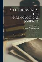 Selections From the Phrenological Journal: Comprising Forty Articles in the First Five Volumes