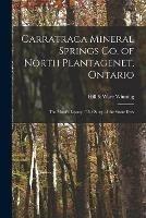 Carratraca Mineral Springs Co. of North Plantagenet, Ontario [microform]: The Moor's Legacy; The Story of the Stone Eyes