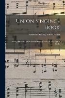 Union Singing-book: Arranged for and Adapted to the Sunday School Union Hymn Book.