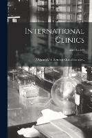International Clinics; a Quarterly of Illustrated Clinical Lectures ..; ser.09 vol.04