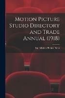 Motion Picture Studio Directory and Trade Annual (1918)