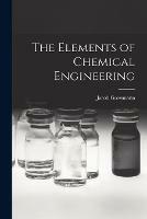 The Elements of Chemical Engineering