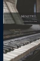 Minstrel: a Collection of Popular Songs