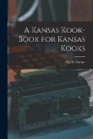 A Kansas Kook-book for Kansas Kooks