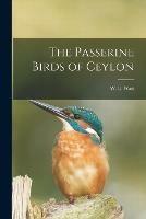 The Passerine Birds of Ceylon