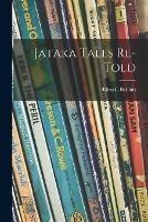 Jataka Tales Re-told
