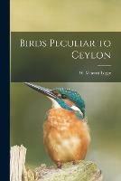 Birds Peculiar to Ceylon