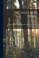 The Sanitary News: Healthy Homes and Healthy Living: a Weekly Journal of Sanitary Science; 1, (1882-1883)