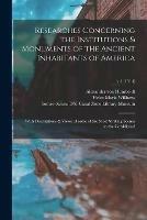 Researches Concerning the Institutions & Monuments of the Ancient Inhabitants of America: With Descriptions & Views of Some of the Most Striking Scenes in the Cordilleras!; v.1 (1814)