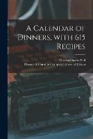 A Calendar of Dinners, With 615 Recipes