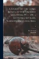 A Study of the Long Bones of the English Skeleton, Pt. 1 - Pt. 1, Section 2 by Karl Pearson and Julia Bell; 2