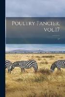 Poultry Fancier, Vol.17; 17