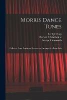 Morris Dance Tunes; Collected From Traditional Sources and Arranged for Piano Solo