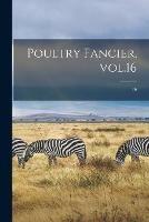 Poultry Fancier, Vol.16; 16