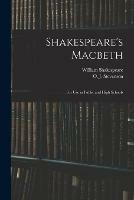 Shakespeare's Macbeth: for Use in Public and High Schools