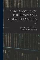 Genealogies of the Lewis and Kindred Families; c.1