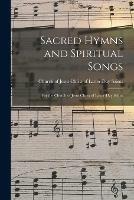 Sacred Hymns and Spiritual Songs: for the Church of Jesus Christ of Latter-Day Saints