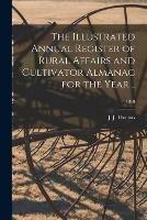 The Illustrated Annual Register of Rural Affairs and Cultivator Almanac for the Year ..; 1858