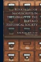 Rough List of Manuscripts in the Library of the Buffalo Historical Society