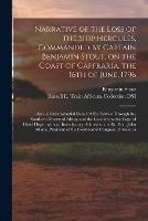 Narrative of the Loss of the Ship Hercules, Commanded by Captain Benjamin Stout, on the Coast of Caffraria, the 16th of June, 1796: Also, a Circumstantial Detail of His Travels Through the Southern Deserts of Africa, and the Colonies, to the Cape Of...