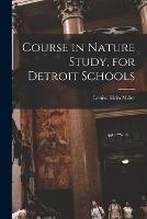 Course in Nature Study, for Detroit Schools