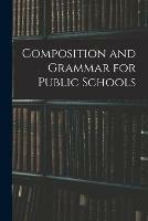 Composition and Grammar for Public Schools