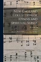 New-England Collection of Hymns and Spiritual Songs: Adapted to Prayer, Conference and Camp-meetings /