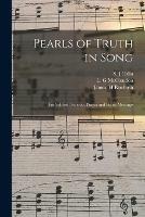 Pearls of Truth in Song: for Sabbath Schools, Prayer and Praise Meetings