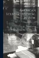 American Eclectic Medical Review.; 3: no.13-24, (1867-1868)