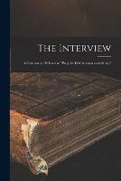 The Interview: a Companion Volume to Enquire Within Upon Everything.