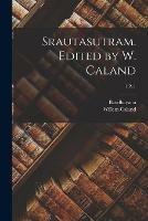 Srautasutram. Edited by W. Caland; 1 Pt.1